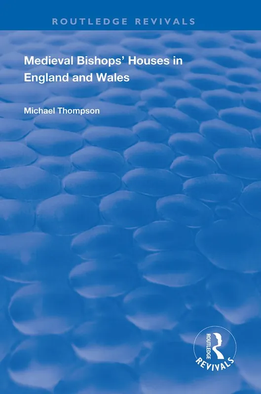 Snabb leverans Medieval Bishops’ Houses in England and Wales | 1:a upplagan