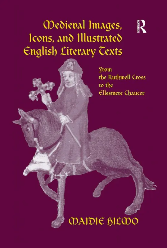 Begränsat antal Medieval Images, Icons, and Illustrated English Literary Texts | 1:a upplagan