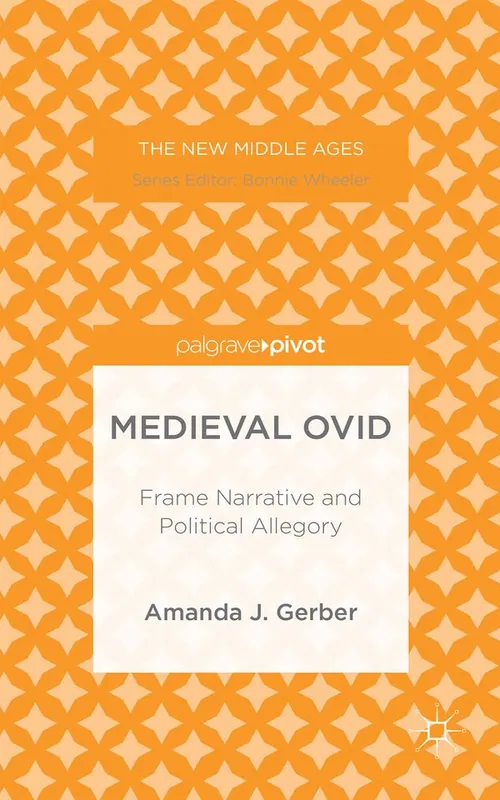 Medieval Ovid: Frame Narrative and Political Allegory | 1:a upplagan Rea