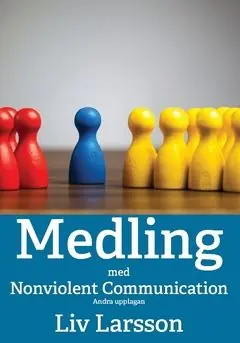 Begränsad tid Medling med Nonviolent Communication : Andra upplagan | 2:a upplagan