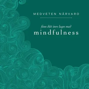 Snabb leverans Medveten närvaro - finn ditt inre lugn med mindfulness | 0:e upplagan