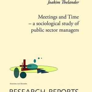 Meetings and Time - a sociological study of public sector managers | 0:e upplagan Snabb frakt