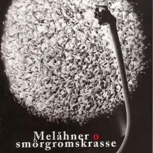 Begränsat antal Melåhner o smörgromskrasse | 1:a upplagan