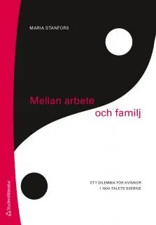 Erbjudandepris Mellan arbete och familj | 2:a upplagan