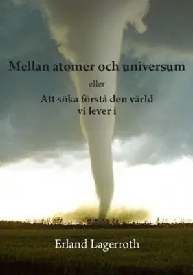 Mellan atomer och universum eller Att söka förstå den värld vi lever i | 0:e upplagan Extra rabatt