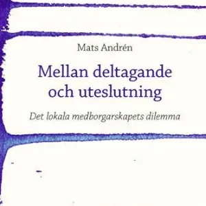 Mellan deltagande och uteslutning : det lokala medborgarskapets dilemma | 0:e upplagan Kampanj