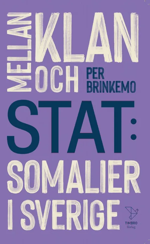 Mellan klan och stat : somalier i Sverige | 0:e upplagan Snabb leverans