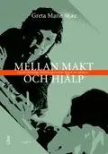 Köp nu Mellan makt och hjälp | 3:e upplagan