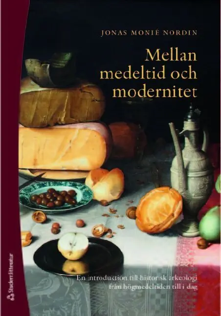 Mellan medeltid och modernitet - En introduktion historisk arkeologi från högmedeltiden till idag | 1:a upplagan Erbjudandepris