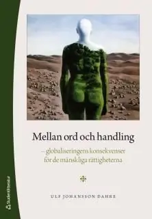 Reapris Mellan ord och handling : - globaliseringens konsekvenser för de mänskliga rättigheterna | 1:a upplagan