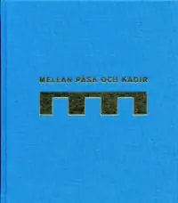 Beställ idag Mellan påsk och kadir. Högtider i förändring | 1:a upplagan