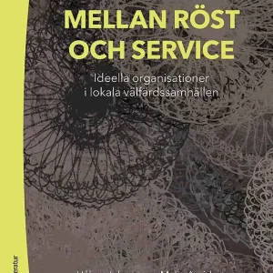 risnedsättning Mellan röst och service - Ideella organisationer i lokala välfärdssamhällen | 1:a upplagan