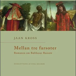 Fynd Mellan tre farsoter : 4 : Romanen om Balthasar Russow | 1:a upplagan