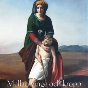 Kampanjpris Mellan vinge och kropp. En undersökning av fem bibliska berättelser | 0:e upplagan