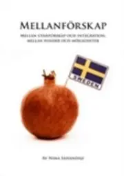 Mellanförskap : mellan utanförskap och integration, mellan hinder och möjligheter | 1:a upplagan Säker betalning