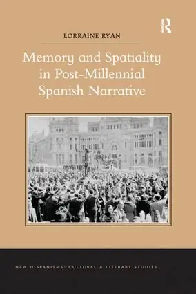 Memory and Spatiality in Post-Millennial Spanish Narrative | 1:a upplagan Beställ nu