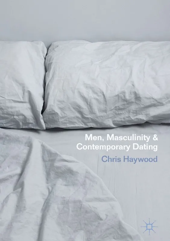 Men, Masculinity and Contemporary Dating | 1:a upplagan Beställ idag