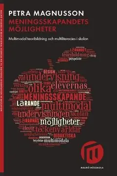 Meningsskapandets möjligheter : multimodal teoribildning och multiliteracies i skolan | 0:e upplagan Begränsat erbjudande