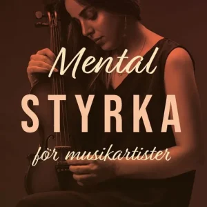 Beställ nu Mental styrka för musikartister | 1:a upplagan