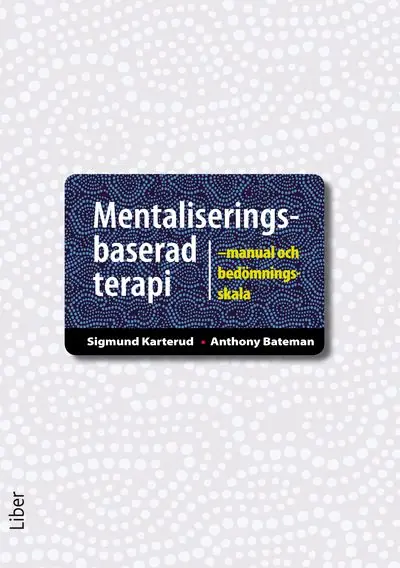 Mentaliseringsbaserad terapi : manual och bedömningsskala | 1:a upplagan Bästa pris