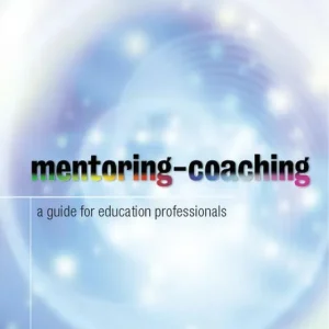 Mentoring-Coaching: A Guide for Education Professionals | 0:e upplagan I lager