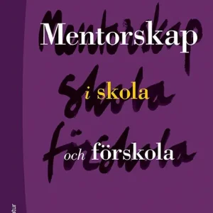 Billigare Mentorskap i skola och förskola - | 2:a upplagan