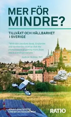 Mer för mindre? : Tillväxt och hållbarhet i Sverige | 0:e upplagan Köp nu