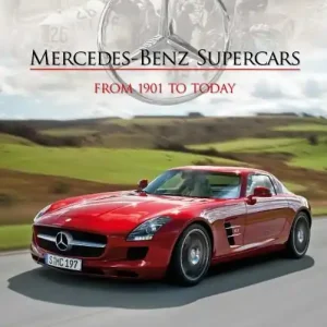 Premium Mercedes-benz supercars - from 1901 to today | 0:e upplagan