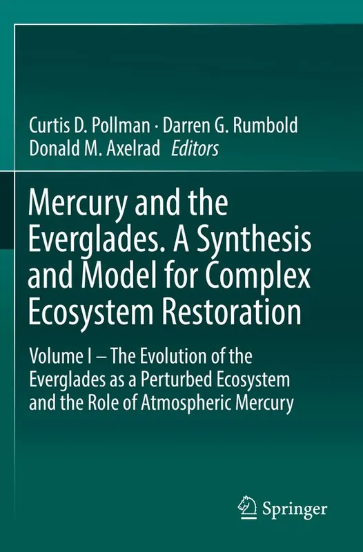 Mercury and the Everglades. A Synthesis and Model for Complex Ecosystem Restoration | 1:a upplagan Beställ idag