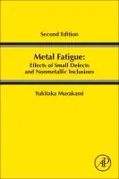 Rabatter Metal Fatigue: Effects of Small Defects and Nonmetallic Inclusions | 2:a upplagan