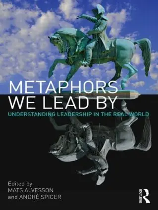 Metaphors we lead by - Understanding Leadership in the Real World | 1:a upplagan Billig