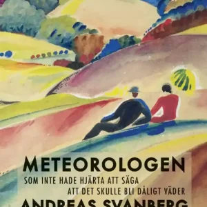 Meteorologen som inte hade hjärta att säga att det skulle bli dåligt väder | 0:e upplagan Lägg i varukorgen