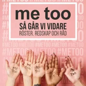 Begränsat antal metoo-Så går vi vidare - röster, redskap ochråd | 1:a upplagan