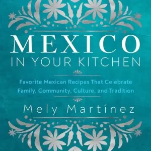 Nyhet Mexico in Your Kitchen | 0:e upplagan
