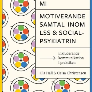 MI – Motiverande samtal inom LSS och socialpsykiatrin : inkluderande kommunikation i praktiken | 0:e upplagan Handla nu