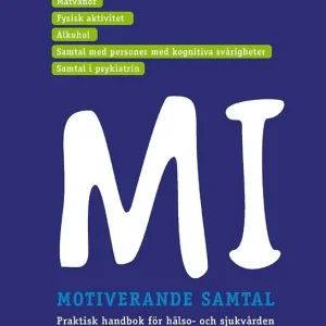 MI Motiverande samtal Praktisk handbok för hälso-och sjukvården | 3:e upplagan Reapris