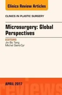 Köp online Microsurgery: global perspectives, an issue of clinics in plastic surgery | 0:e upplagan