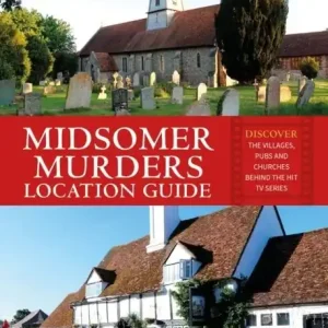 Midsomer Murders Location Guide - Discover the villages, pubs and churches | 0:e upplagan Endast denna vecka