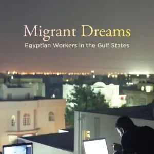 Migrant Dreams: Egyptian Workers in the Gulf States | 0:e upplagan Kampanj