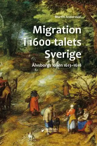 Endast idag Migration i 1600-talets Sverige. Älvsborgs lösen 1613-1618 | 0:e upplagan