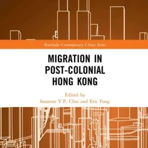 Bästa pris Migration in Post-Colonial Hong Kong | 1:a upplagan