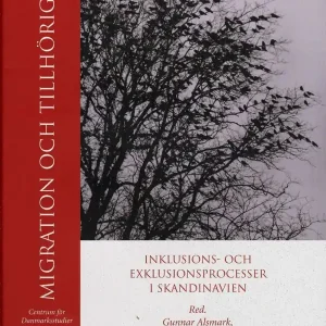 Erbjudande Migration och tillhörighet : inklusions- och exklusionsprocesser i Skandinavien | 1:a upplagan