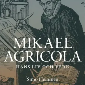 Handla nu Mikael Agricola - Hans liv och verk | 0:e upplagan