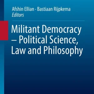 Begränsad tid Militant Democracy – Political Science, Law and Philosophy | 1:a upplagan