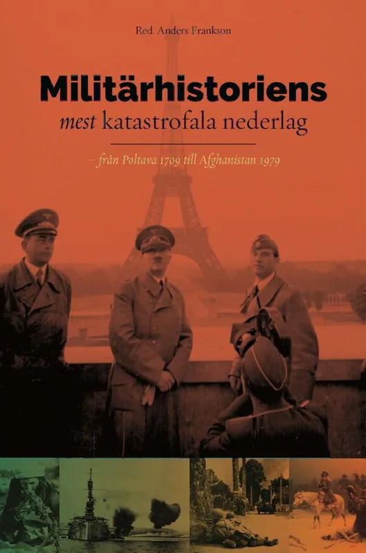 Snabb frakt Militärhistoriens mest katastrofala nederlag - från Poltava 1709 till Afghanistan 1979 | 0:e upplagan
