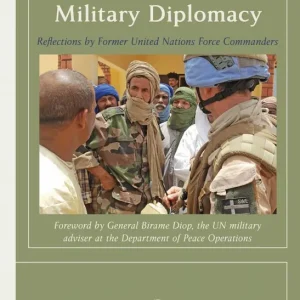 Trygg betalning Military Diplomacy: Reflections by Former United Nations Force Commanders | 1:a upplagan
