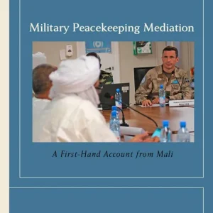 Billig Military Peacekeeping Mediation: A First-Hand Account from Mali | 1:a upplagan