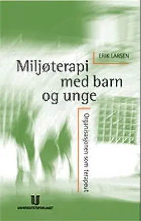 Miljøterapi med barn og unge; organisasjonen som terapeut | 52 012:e upplagan Rabatter