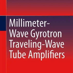 Trygg betalning Millimeter-Wave Gyrotron Traveling-Wave Tube Amplifiers | 1:a upplagan