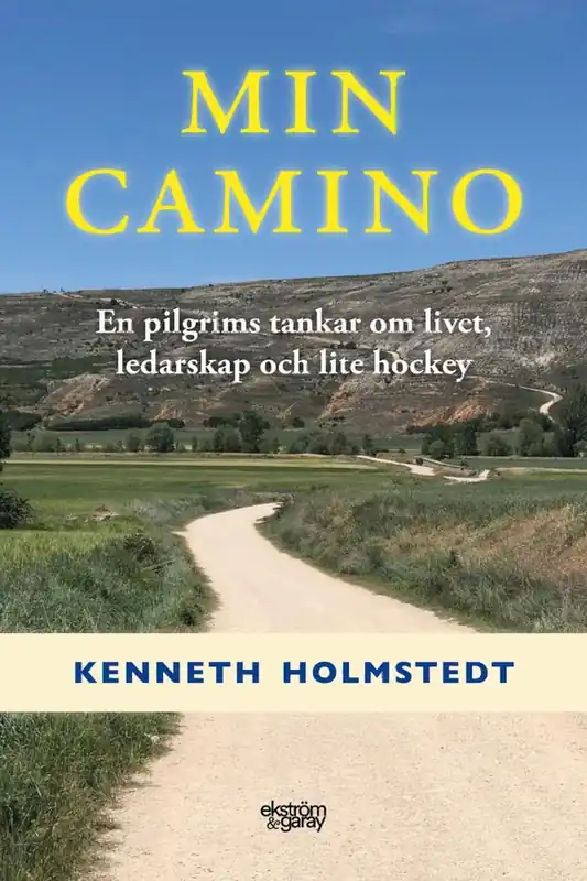 Min Camino: en pilgrims tankar om livet, ledarskap och lite hockey | 1:a upplagan Populärt val